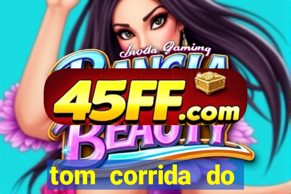 tom corrida do ouro dinheiro infinito